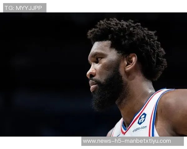 恩比德谈身心状态良好对篮球的热爱让他倍感快乐